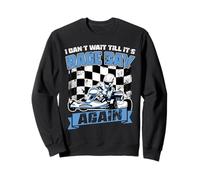 I Cant Wait Till Its Race Day Again Go Kart Sweatshirt