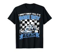 I Cant Wait Till Its Race Day Again Go Kart T-Shirt