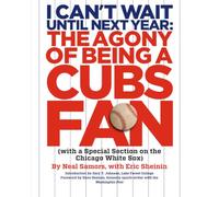 I Can't Wait Until Next Year: The Agony of Being A Cubs Fan