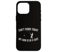 I Can't Work Today My Arm Is In A Cast Fathers Day Fishing Case for iPhone 16 Pro Max