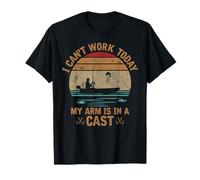 I Can't Work Today My Arm is in A Cast Fishing Fisherman Dad T-Shirt