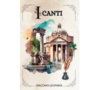 I CANTI Di GIACOMO LEOPARDI : ( ITALIAN EDITION )