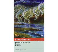 I canti di Maldoror-Poesie-Lettere. Con testo francese a fronte