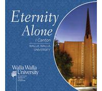 I Cantori of Walla Walla University - Eternity Alone