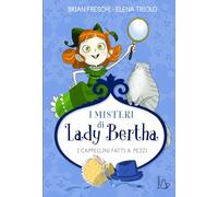 I cappellini fatti a pezzi. I misteri di Lady Bertha (Il Castoro bambini)