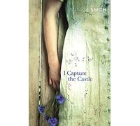 I Capture the Castle: A beautiful coming-of-age novel about first love