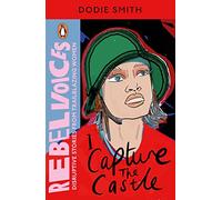 I Capture the Castle: (Rebel Voices: Puffin Classics International Women's Day Collection)
