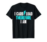 I Carb Load Therefore I Am 13.1 Half Marathon Runner T-Shirt