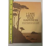 I Care About Your Happiness: Quotations from the Love Letters of Kahlil Gibran and Mary Haskell