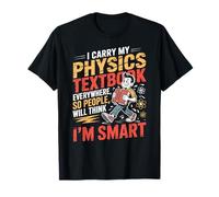 I Carry My Physics Textbook Everywhere So Engineering Humor T-Shirt
