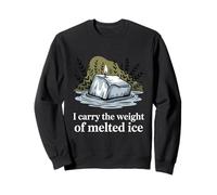 I Carry The Weight Of Melted Ice Climate Change Grief Sweatshirt