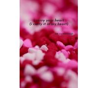 i carry your heart (i carry it in my heart): a notebook