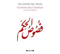 I Castoni delle Sapienze: (Fuṣūṣ al-Ḥikam)