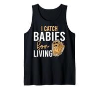 I Catch Babies for Living - Midwifery Midwife Gifts Doula Tank Top