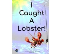 I Caught A Lobster!: 7 (I Caught A Fish!)