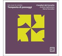 I Cavalieri del Cornetto; Andrea Inghisciano; Mara Gonzalez - Tempesta di passaggi: Solo music for cornetto