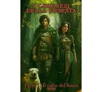 I Cavalieri della Foresta: Il culto del Fuoco