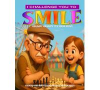 I Challenge You To Smile: Grumpy Grampy It's Your Move