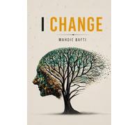I CHANGE: Awaken Your Inner Power and Create the Life You Desire