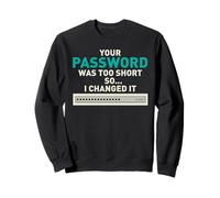 I Changed Your Password Funny Cyber Security Computer Hacker Sweatshirt