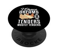 I Chase Dreams And Chicken Tender PopSockets Adhesive PopGrip