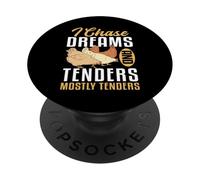 I Chase Dreams And Chicken Tender PopSockets Adhesive PopGrip