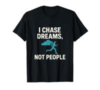 I Chase Dreams Not People - Teal White Cloud Run T-Shirt