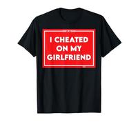 I Cheated On My Girlfriend Shaming Word Design T-Shirt