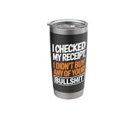 I Checked My Receipt Funny Sarcastic Quote Stainless Steel Insulated Tumbler