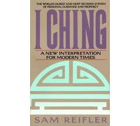 I Ching: A New Interpretation for Modern Times by Sam Reifler (1991-11-01)