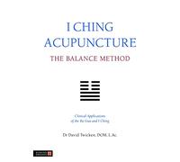 I Ching Acupuncture - The Balance Method