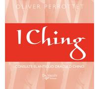 I Ching. Consulte el antiguo oráculo: Consulte el antiguo oráculo chino