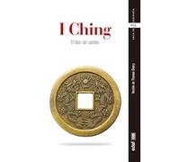 I Ching: El libro del cambio (Arca de sabiduría)