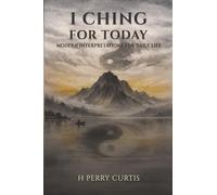 I Ching for Today: Modern Interpretations for Daily Living