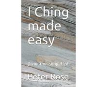 I Ching made easy: Divination simplified