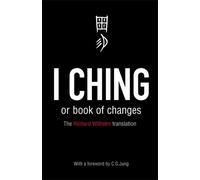 I Ching or Book of Changes (Arkana) by C.G. Jung (Foreword), Richard Wilhelm (Translator), Cary F Baynes (Translator) (29-Jun-1989) Paperback