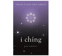 I Ching, Orion Plain and Simple: (Plain and Simple)