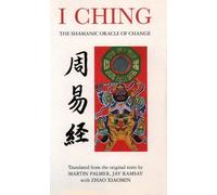 I Ching: The Shamanic Oracle of Change