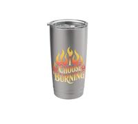 I Choose Burning Dramatic Meme Energy Chaos |- Stainless Steel Insulated Tumbler
