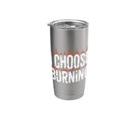 I Choose Burning Dramatic Meme Energy Chaos - Stainless Steel Insulated Tumbler