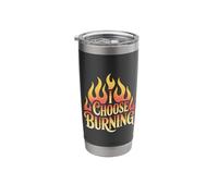 I Choose Burning Dramatic Meme Energy Chaos |- Stainless Steel Insulated Tumbler