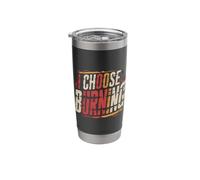 I Choose Burning Dramatic Meme Energy Chaos ||- Stainless Steel Insulated Tumbler