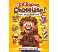 I Choose Chocolate! More Munchy Read-Alouds