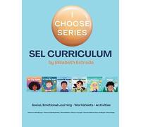 I Choose Curriculum: Includes Social, Emotional Learning Activities, Worksheets, Printables, Hands-on Projects: Social, Emotional Learning Lesson ... 17 (Teacher and Therapist Toolbox: I Choose)