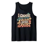 I Choose Faith Over Doubt Inspirational Religious Quote Tank Top