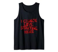 I Choose Love, Starting Here Motivational Quote Design Tank Top