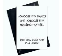 I Choose My Cards Like I Choose My Nursing Homes Sh*t Low Cost And In A Hurry Funny Joke Birthday Card For Him For Her Novelty Greeting Card Mum-Dad AP100
