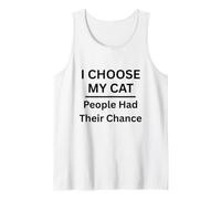 I Choose My Cat People Had Their Chance for Cat Lovers Tank Top