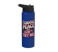 I Choose Peace But Don't Try Me Stainless Steel Insulated Water Bottle