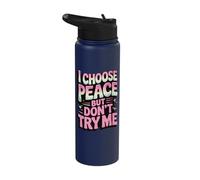 I Choose Peace But Don't Try Me Stainless Steel Insulated Water Bottle